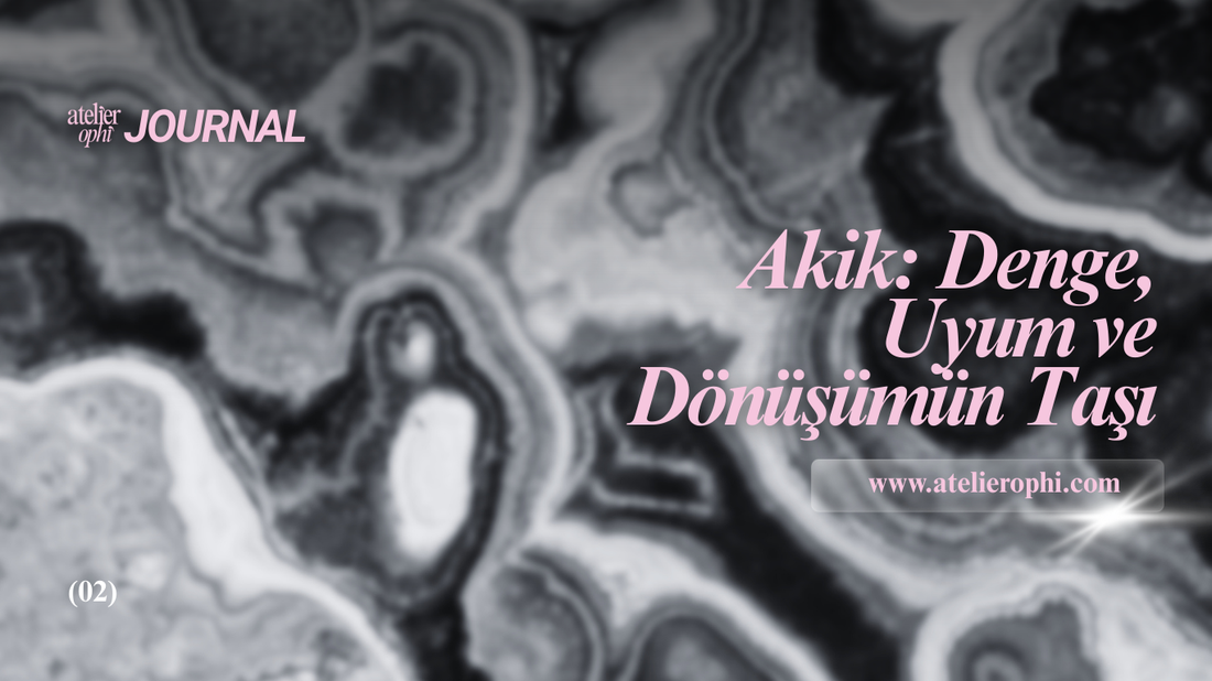 Akik: Denge, Uyum ve Dönüşümün Taşı